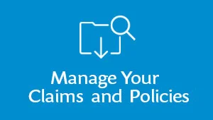 Manage Your Claims and Policies