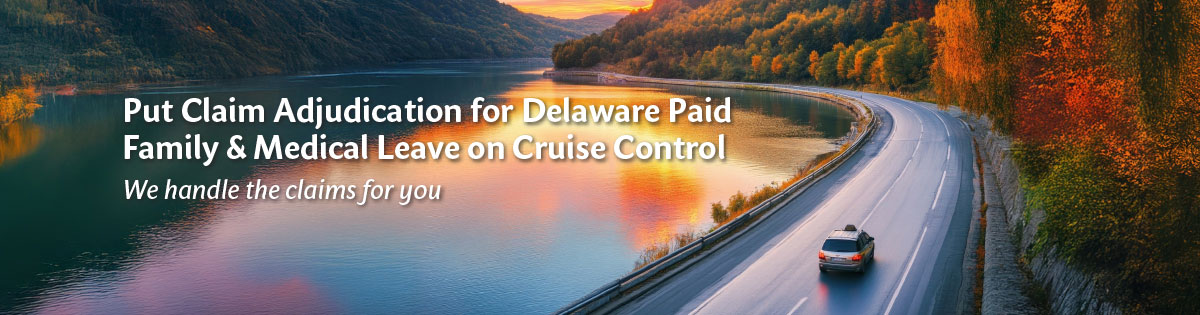 Put Claim Adjudication for DE PFML on Cruise Control